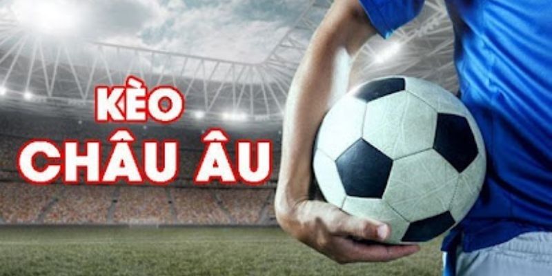 Cược Châu Âu trong kèo nhà cái U888