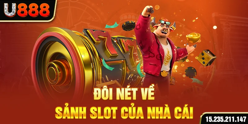 Đôi nét về sảnh slot của nhà cái