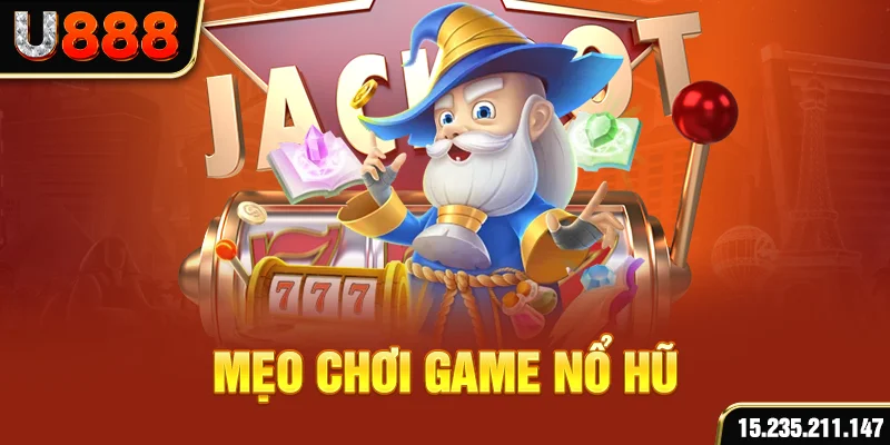 Mẹo chơi game nổ hũ